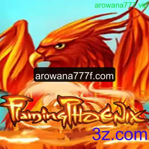Descubra o Mundo de FlamingPhoenix e a Emoção de Jogar em arowana777.vip