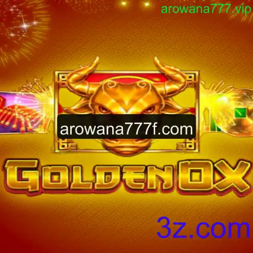 Explorando o Fascinante Mundo de GoldenOx no arowana777.vip