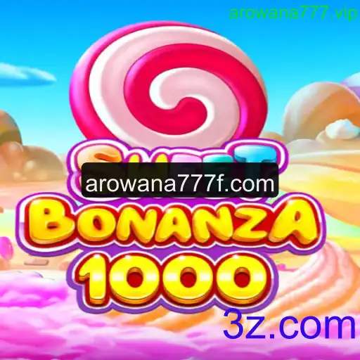 Descubra o Mundo de SweetBonanza1000 com Arowana777.vip